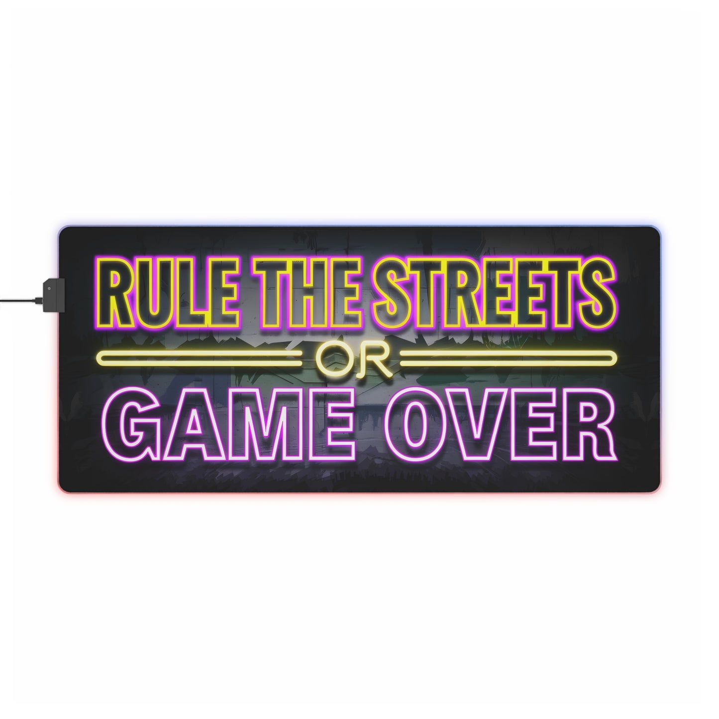 RULE THE STREETS OR GAME OVER